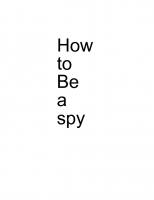 How to be a spy