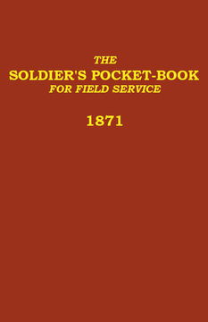 The Soldier's Pocket Book For Field Service