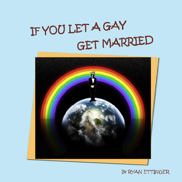 IF YOU LET A GAY GET MARRIED
