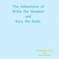 The Adventures of WIllie the Wombat and Kary the Koala