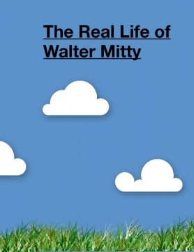 The Real Life of Walter Mitty