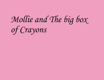 Mollie & The big box of Crayons