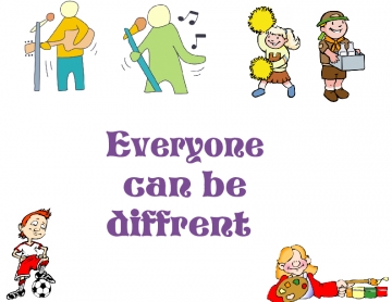 Everyone can be diffrent