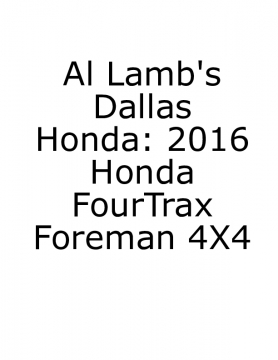 Al Lamb's Dallas Honda: 2016 Honda FourTrax Foreman 4X4