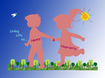 Living Life as Henry & Henrietta