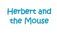 Herbert and the Mouse