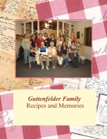 Guttenfelder Family Recipes and Memories