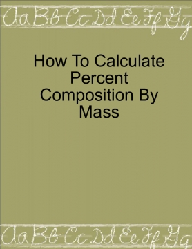 How To Calculate Percent Composition By Mass