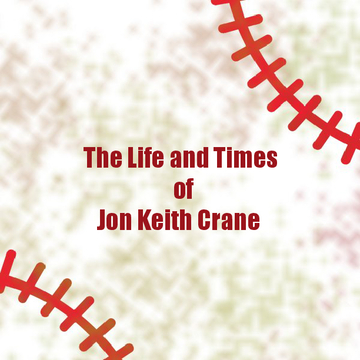 The Life and Times of Jon Keith Crane