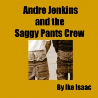 Andre and The Saggy Pants Crew