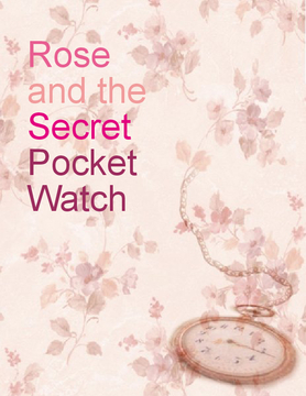 Rose and The Secret Pocket Watch