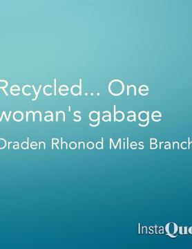 Recycled.. One woman's garbage