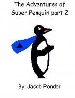 The Adventures of Super Penguin #3!