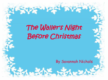 The Waller's Night Before Christmas