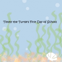 Timmy The Turtle's First Day of School