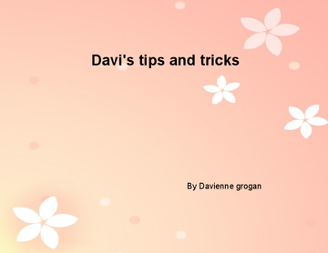Davi's tips and tricks