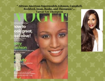 African American Supermodels Johnson, Campbell, Beckford, Iman, Banks, and Thompson