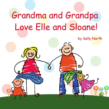 Grandma and Grandpa love Elle and Sloane!
