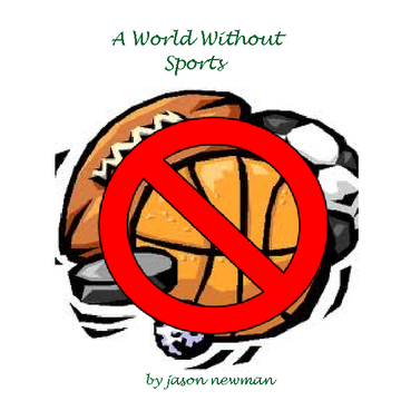 A World Without Sports