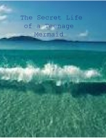 The Secret Life of a Teenage Mermaid