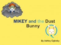 MIKEY and the Dust Bunny
