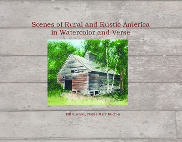 Scenes of Rural and Rustic America in Watercolor and Verse