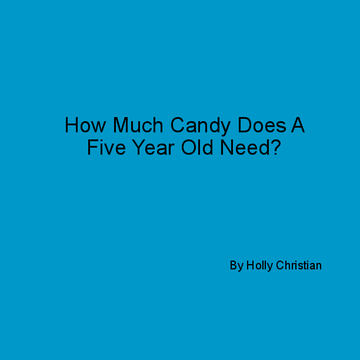 How Much Candy Does A Five Year Old Need?