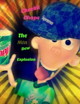 Cheekii Chaps The Mtn Dew Explosion