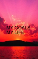 My Goals  MY life