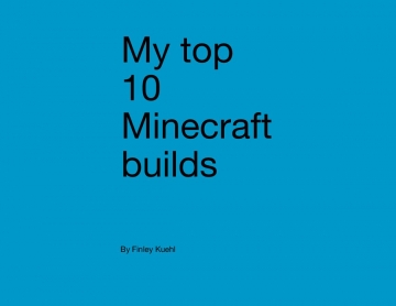 My top ten Minecraft builds