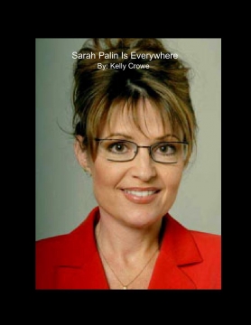 Sarah Palin Is Everywhere
