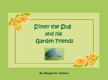 Slimey the Slug and his Garden Friends