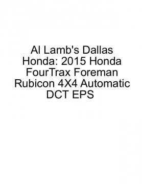 Al Lamb's Dallas Honda: 2015 Honda FourTrax Foreman Rubicon 4X4 Automatic DCT EPS