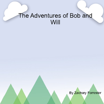 The Adventur Of Bob and Will