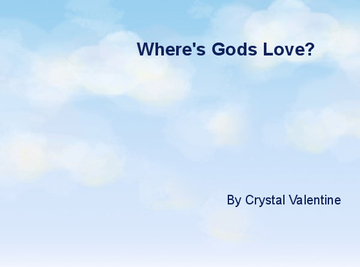 Where's Gods Love?