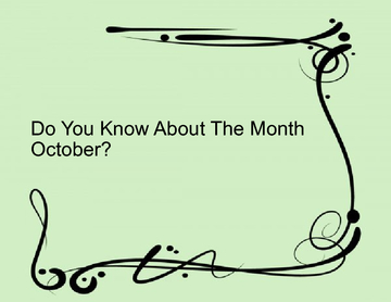 Do You Know About The Month October