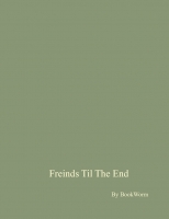 Freinds Til the End