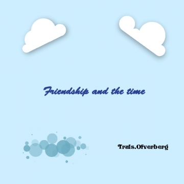 Friendship and the time