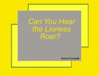 Can You Hear the Lioness Roar?