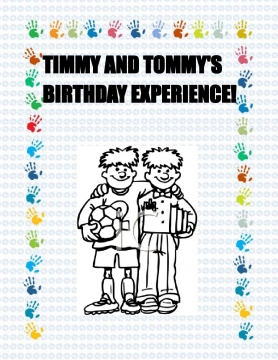 TIMMY & TOMMY'S BIRTHDAY EXPERIENCE