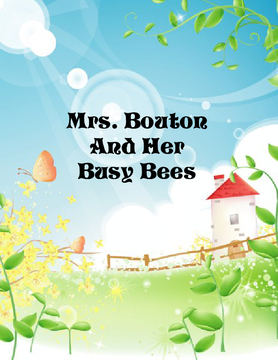 Mrs. Bouton and Her Busy Bees