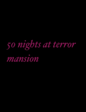 50 nights in terror manor