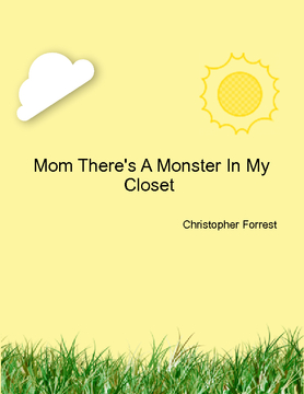 Mom There's A Monster In My Closet
