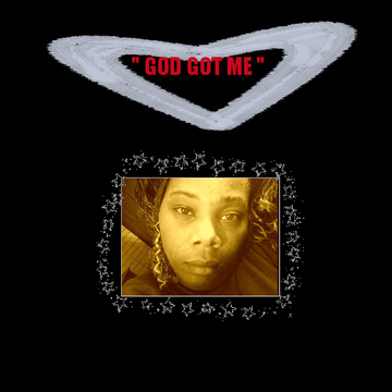 " GOD GOT ME "