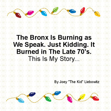 The Bronx is burning as we speak. Just kidding. It burned in the '70's