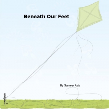 Beneath Our Feet by Sameer