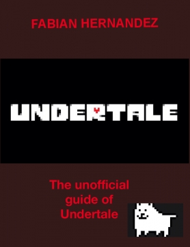 Undertale: Guide of the Game (not official)