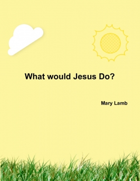 What would Jesus Do?