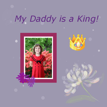 My Daddy is a King!