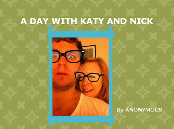 A Day with Katy and Nick